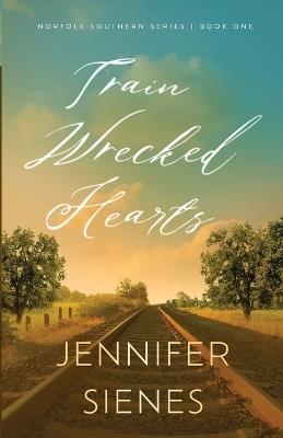 Train-Wrecked Hearts - Jennifer Sienes - cover