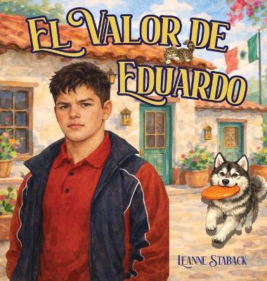 El Valor de Eduardo - Leanne Staback - cover