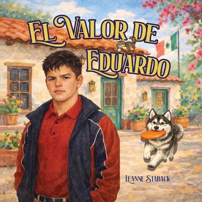 El Valor de Eduardo - Leanne Staback - cover