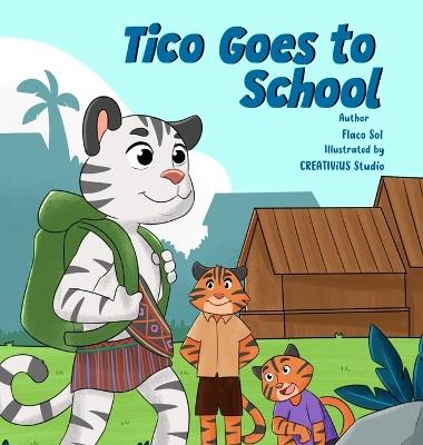 Tico Goes to School - Flaco Sol - cover