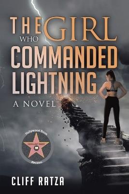 The Girl Who Commanded Lightning: Book 3 - Cliff Ratza - cover