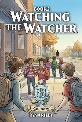 Watching the Watcher - Ryan Riley - cover