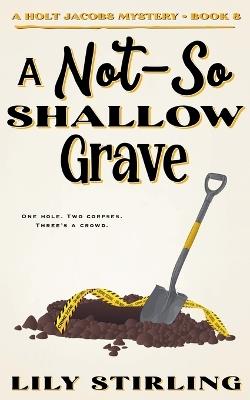A Not So Shallow Grave - Lily Stirling - cover