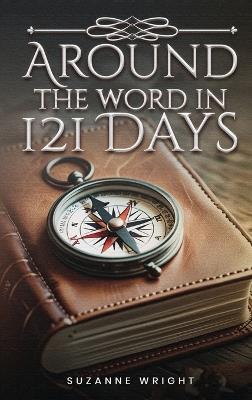 Around the Word in 121 Days - Suzanne Wright - cover