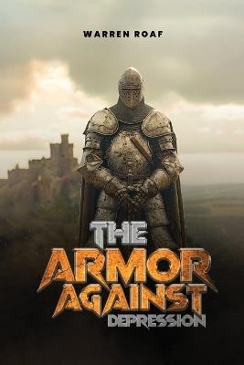 The Armor Against Depression - Warren Roaf - cover