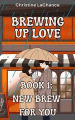 Brewing Up Love: New Brew For You