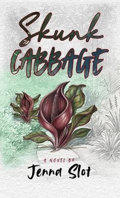 Skunk Cabbage - Jenna Slot - cover