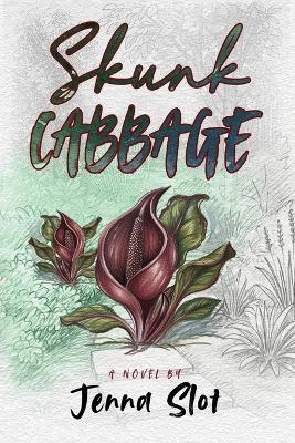 Skunk Cabbage - Jenna Slot - cover