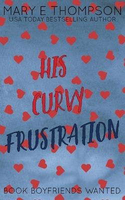 His Curvy Frustration: Discreet Special Edition - Mary E Thompson - cover