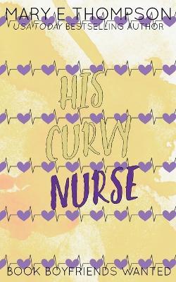 His Curvy Nurse: Discreet Special Edition: Discreet Special Edition: Discreet Special Edition - Mary E Thompson - cover