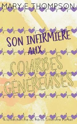 Son Infirmière aux Courbes Généreuses: Édition spéciale discrète - Mary E Thompson - cover