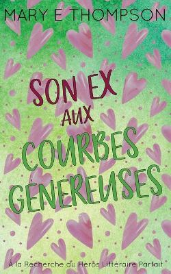 Son Ex aux Courbes Généreuses: Édition spéciale discrète - Mary E Thompson - cover