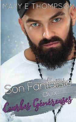 Son Fantaisie aux Courbes Généreuses - Mary E Thompson - cover