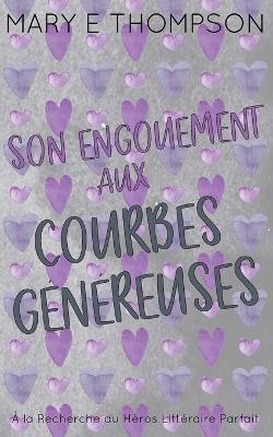 Son Engouement aux Courbes Généreuses: Édition spéciale discrète - Mary E Thompson - cover