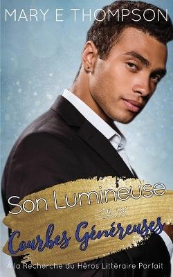 Son Lumineuse aux Courbes Généreuses - Mary E Thompson - cover