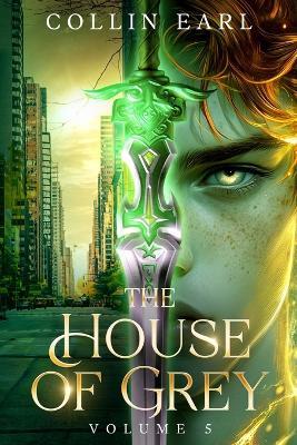 The House of Grey: Volume 5 - Collin Earl - cover