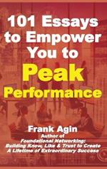 101 Essays to Empower You to Peak Performance