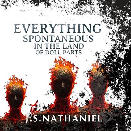 Everything Spontaneous in the Land of Doll Parts