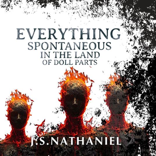 Everything Spontaneous in the Land of Doll Parts