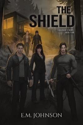 The Shield: A Division 53 Novel Book Four - E M Johnson - cover