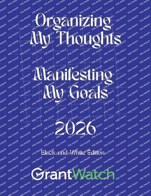 Organizing My Thoughts Manifesting My Goals 2026: Black-and-White Edition - Libby Hikind - cover
