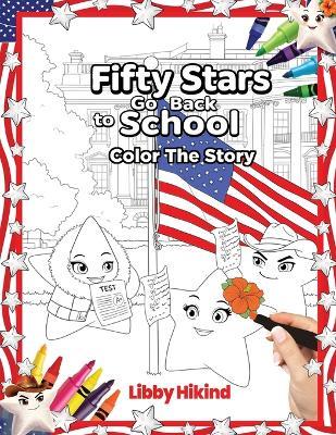Fifty Stars Go Back to School: Color the Story - Libby Hikind - cover