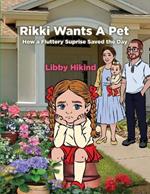 Rikki Wants A Pet: How a Fluttery Surprise Saved the Day