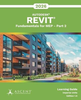 Autodesk Revit 2026: Fundamentals for MEP - Part 2 (Imperial Units) - Ascent - Center for Technical Knowledge - cover