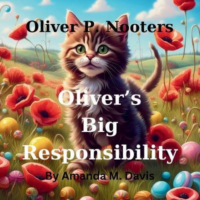 Oliver P. Nooters Oliver's Big Responsibility - Amanda Davis - cover