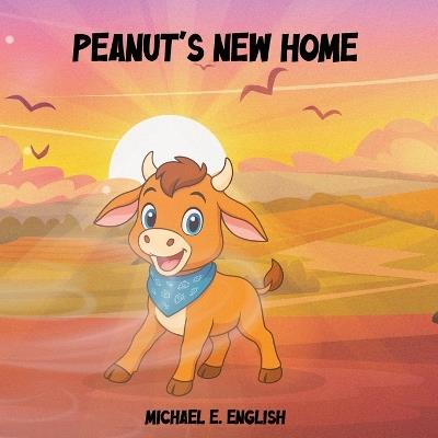 Peanut's New Home - Michael E English - cover