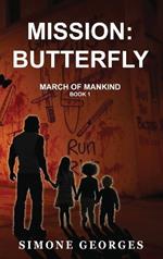 Mission: Butterfly (March of Mankind Book 1)