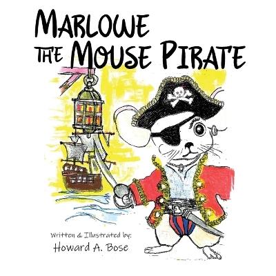 Marlowe the Mouse Pirate - Howard A Bose - cover