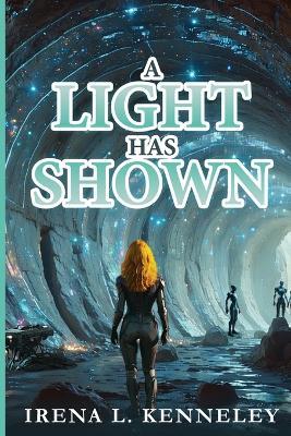A Light Has Shown - Irena L Kenneley - cover