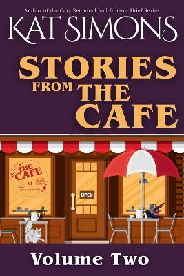 Stories from the Cafe: Volume Two - Kat Simons - cover