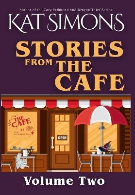 Stories from the Cafe: Volume Two - Kat Simons - cover