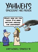 Yahweh's: Spacecraft Are Proven