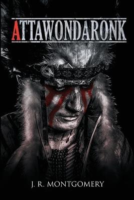 Attawondaronk - J R Montgomery - cover