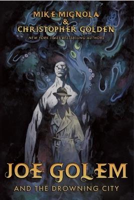 Joe Golem and the Drowning City - Christopher Golden - cover