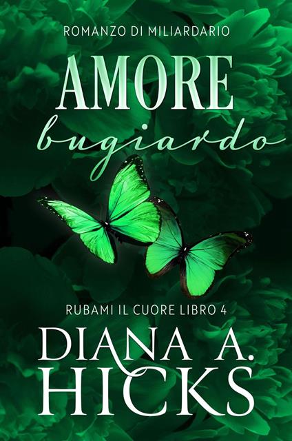 Amore bugiardo - Diana A. Hicks - ebook