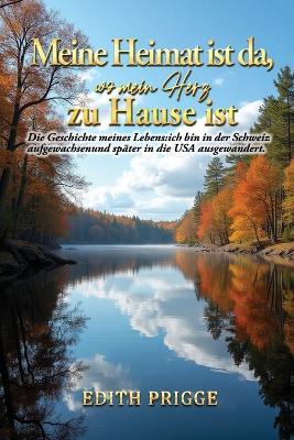 Meine Heimat ist da, zu Hause ist wo mein Herz (My Home Is Where My Heart Is) - Edith Prigge - cover