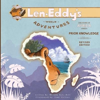 Prior Knowledge: Len Eddy's World Adventures The Story of Africa Olders (Revised Edition) - Rhonda Bady Hill - cover