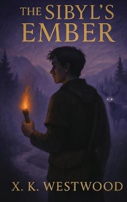The Sibyl's Ember - X K Westwood - cover