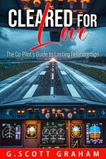 Cleared for Love: The Co-Pilot’s Guide to Lasting Relationships