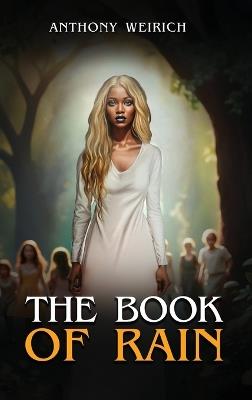The Book Of Rain - Anthony Weirich - cover