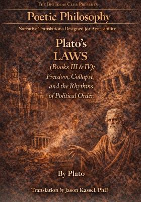 Plato's Laws (Books III & IV): Freedom, Collapse, and the Rhythms of Political Order - Plato - cover