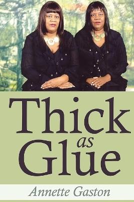 Thick as Glue - Annette Gaston - cover