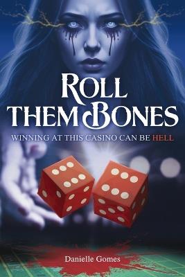 Roll Them Bones - Danielle Gomes - cover