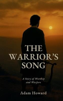 The Warrior's Song - Adam Howard - cover