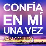 Confía en Mí una Vez