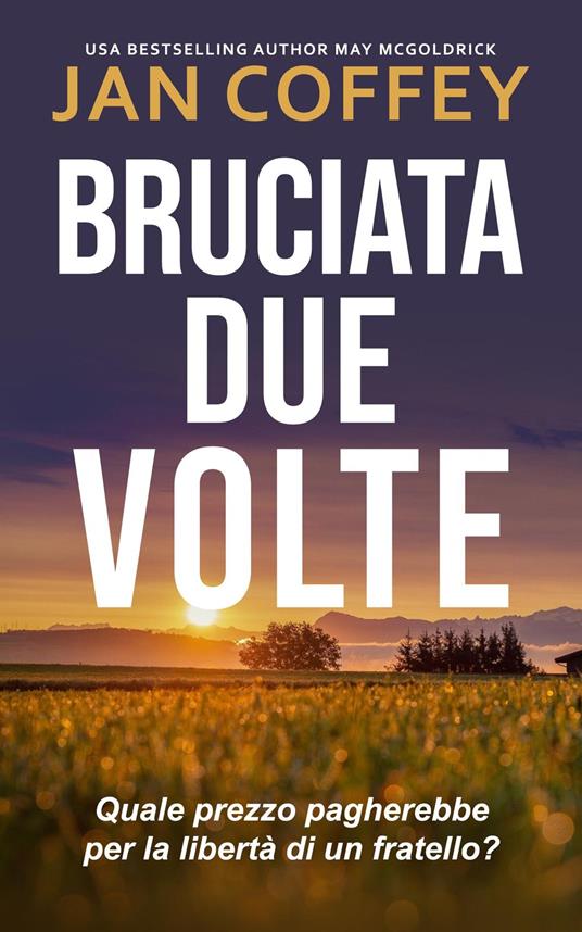 Bruciata Due Volte - Jan Coffey,May McGoldrick - ebook